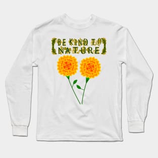 Be Kind To Nature Long Sleeve T-Shirt